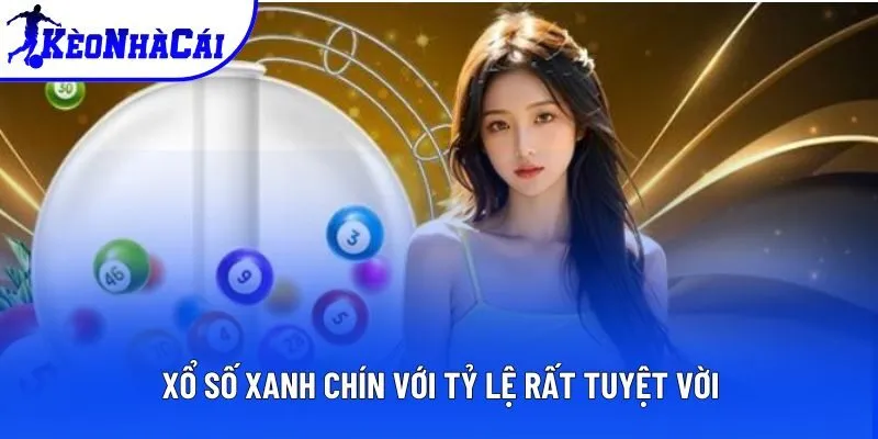 Xổ số xanh chín với tỷ lệ rất tuyệt vời